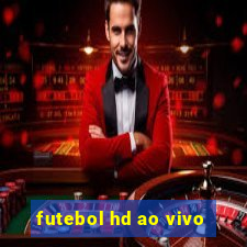 futebol hd ao vivo